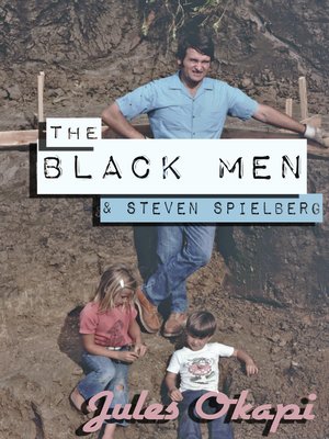 cover image of The Black Men and Steven Spielberg